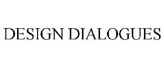 DESIGN DIALOGUES