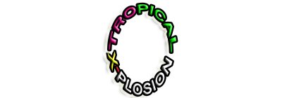 TROPICALXPLOSION