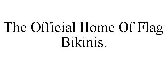 THE OFFICIAL HOME OF FLAG BIKINIS.
