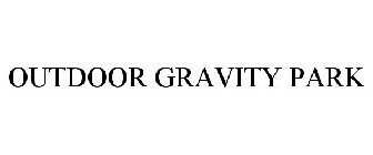 OUTDOOR GRAVITY PARK