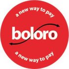 A NEW WAY TO PAY BOLORO A NEW WAY TO PAY