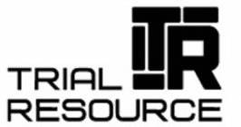 TRIAL RESOURCE TR