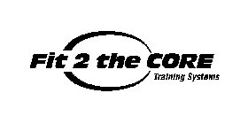 FIT 2 THE CORE TRAINING SYSTEMS