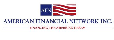 AFN AMERICAN FINANCIAL NETWORK, INC. FINANCING THE AMERICAN DREAM