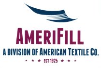 AMERIFILL A DIVISION OF AMERICAN TEXTILE CO. EST 1925