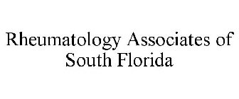 RHEUMATOLOGY ASSOCIATES OF SOUTH FLORIDA