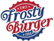 SINCE FROSTY BURGER 1980