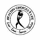 HEALTHY CHOICES 4 LIFE LIVE · LOVE · LEARN · THRIVE