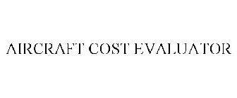 AIRCRAFT COST EVALUATOR