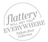 FLATTERY WILL GET YOU EVERYWHERE TALBOTS PANT COLLECTION