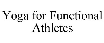 YOGA FOR FUNCTIONAL ATHLETES