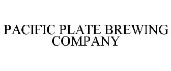 PACIFIC PLATE BREWING COMPANY