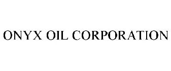 ONYX OIL CORPORATION