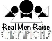 REAL MEN RAISE CHAMPIONS