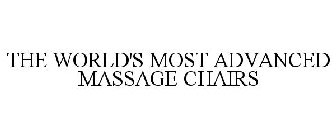 THE WORLD'S MOST ADVANCED MASSAGE CHAIRS