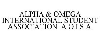 ALPHA & OMEGA INTERNATIONAL STUDENT ASSOCIATION A.O.I.S.A.