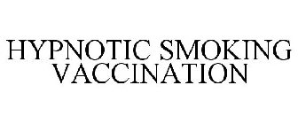 HYPNOTIC SMOKING VACCINATION