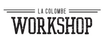 LA COLOMBE WORKSHOP