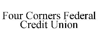 FOUR CORNERS FEDERAL CREDIT UNION