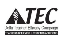 TEC DELTA TEACHER EFFICACY CAMPAIGN TEACHERS BELIEVING = STUDENTS ACHIEVING