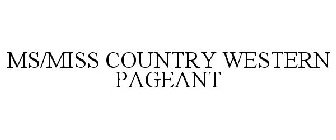 MS/MISS COUNTRY WESTERN PAGEANT