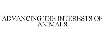 ADVANCING THE INTERESTS OF ANIMALS