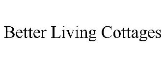 BETTER LIVING COTTAGES