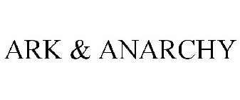 ARK & ANARCHY