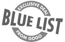 BLUE LIST EXCLUSIVE DEAL FROM GOGO