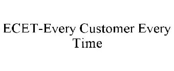 ECET-EVERY CUSTOMER EVERY TIME