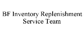 B&F INVENTORY REPLENISHMENT SERVICE TEAM