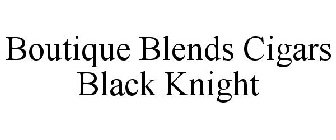 BOUTIQUE BLENDS CIGARS BLACK KNIGHT