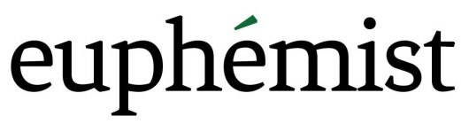 EUPHEMIST