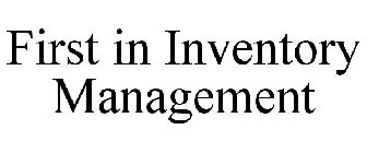 FIRST IN INVENTORY MANAGEMENT