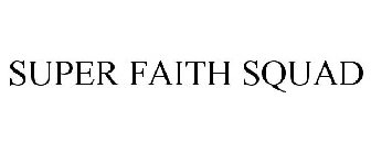 SUPER FAITH SQUAD