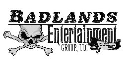 BADLANDS ENTERTAINMENT GROUP, LLC EST. 2014 SOUTH DAKOTA USA