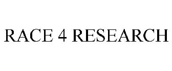 RACE 4 RESEARCH