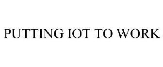 PUTTING IOT TO WORK