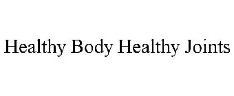 HEALTHY BODY HEALTHY JOINTS