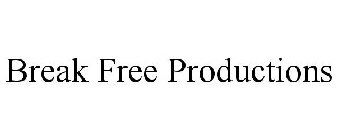 BREAK FREE PRODUCTIONS