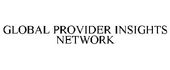 GLOBAL PROVIDER INSIGHTS NETWORK