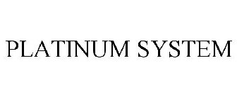 PLATINUM SYSTEM