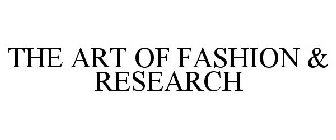 THE ART OF FASHION & RESEARCH