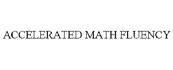 ACCELERATED MATH FLUENCY