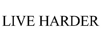 LIVE HARDER