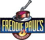 FREDDIE PAUL'S STEAKHOUSE