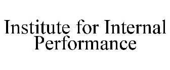 INSTITUTE FOR INTERNAL PERFORMANCE