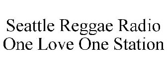 SEATTLE REGGAE RADIO ONE LOVE ONE STATION