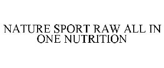NATURE SPORT RAW ALL IN ONE NUTRITION