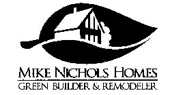 MIKE NICHOLS HOMES GREEN BUILDER & REMODELER